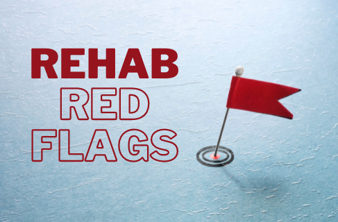 rehab red flags